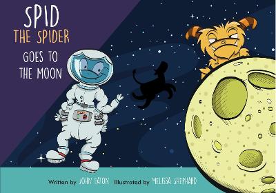 Spid the Spider Goes to the Moon 2022 - Eaton, John