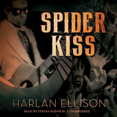 Spider Kiss - Ellison, Harlan, and Ellison, Harlan (Introduction by), and Bloom, Claire (Director)
