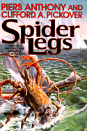 Spider Legs - Anthony, Piers, and Pickover, Clifford A, Ph.D.