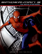 Spider-Man 3: The Movie Storybook - Sargent, Alvin (Screenwriter), and Egan, Kate, Professor (Adapted by), and Raimi, Sam