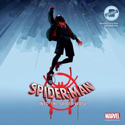 Spider-Man: Into the Spider-Verse - Marvel Press, and Hite, Cary (Read by)