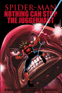 Spider-Man: Nothing Can Stop the Juggernaut