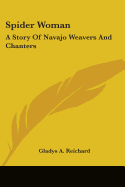 Spider Woman: A Story Of Navajo Weavers And Chanters