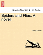 Spiders and Flies. a Novel.