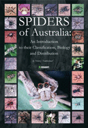 Spiders of Australia: An Introduction to Their Classification, Biology and Distribution - Hawkeswood, Trevor J.