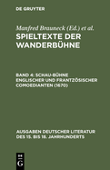 Spieltexte Der Wanderbuhne, Band 4, Schau-Buhne Englischer Und Frantzoesischer Comoedianten (1670)