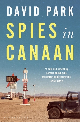 Spies in Canaan: 'One of the most powerful and probing novels so far this year' - Financial Times, Best summer reads of 2022 - Park, David