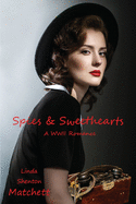 Spies & Sweethearts: A WWII Romance