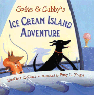 Spike and Cubby's Ice Cream Island Adventure - Sellers, Heather