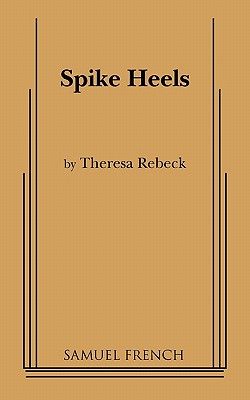 Spike Heels - Rebeck, Theresa