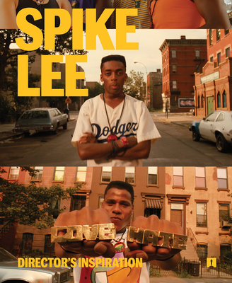 Spike Lee: Director's Inspiration - Lee, Spike (Artist), and Jaffe, Dara (Editor), and Allan, Stacey (Editor)