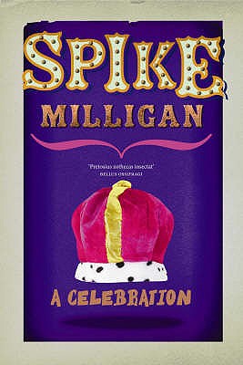Spike Milligan: A Celebration - Milligan, Spike