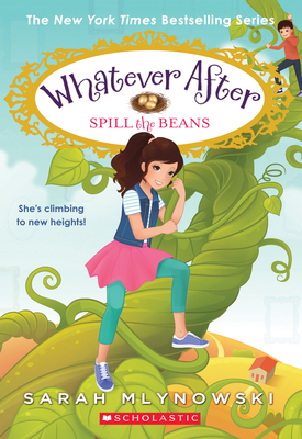 Spill the Beans (Whatever After #13): Volume 13 - Mlynowski, Sarah