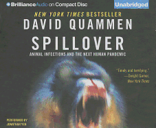 Spillover: Animal Infections and the Next Human Pandemic