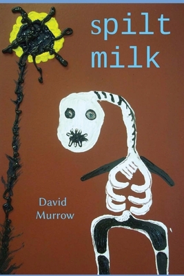 Spilt Milk - Murrow, David