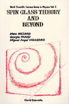 Spin Glass Theory and Beyond: An Introduction to the Replica Method and Its Applications - Mezard, Marc, and Parisi, Giorgio, and Virasoro, Miguel Angel