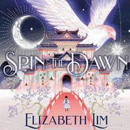 Spin the Dawn: A stunning first instalment in the sweeping fantasy series, The Blood of Stars