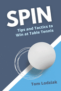 Spin: Tips and tactics to win at table tennis