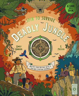 Spin to Survive: Deadly Jungle: Decide Your Destiny with a Pop-Out Fortune Spinner - Hawkins, Emily