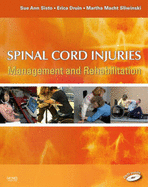 Spinal Cord Injuries: Management and Rehabilitation - Sisto, Sue Ann, and Druin, Erica, and Sliwinski, Martha Macht