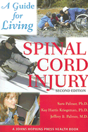 Spinal Cord Injury: A Guide for Living - Palmer, Sara, and Kriegsman, Kay Harris, Dr., and Palmer, Jeffrey B, Dr.