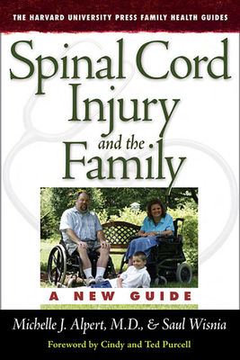 Spinal Cord Injury and the Family: A New Guide - Alpert, Michelle J, and Wisnia, Saul, and Purcell, Cindy And Ted (Foreword by)