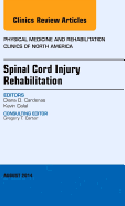 Spinal Cord Injury Rehabilitation, an Issue of Physical Medicine and Rehabilitation Clinics of North America: Volume 25-3