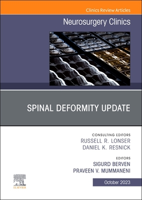 Spinal Deformity Update, an Issue of Neurosurgery Clinics of North America: Volume 34-4 - Berven, Sigurd H, MD (Editor), and Mummaneni, Praveen V, MD (Editor)