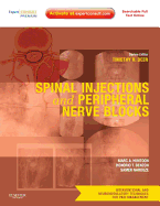 Spinal Injections & Peripheral Nerve Blocks: Volume 4: A Volume in the Interventional and Neuromodulatory Techniques for Pain Management Series; (Expert Consult Premium Edition -- Enhanced Online Features and Print)