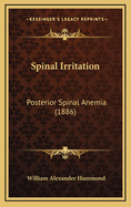 Spinal Irritation: Posterior Spinal Anemia (1886)