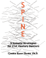 Spine: 5 Somatic Strategies for 21st Century Dancers