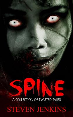 Spine: A collection of twisted tales - Jenkins, Steven