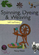 Spinning, Dyeing & Weaving: Self-Sufficiency