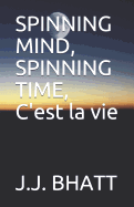 Spinning Mind, Spinning Time, c'Est La Vie: A Gift to the American Literary World