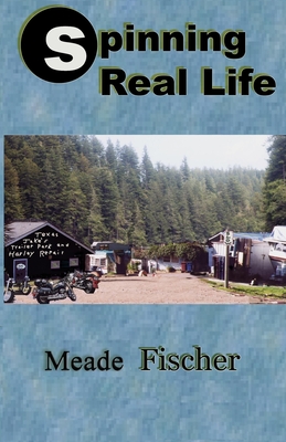 Spinning Real Life - Fischer, Meade L