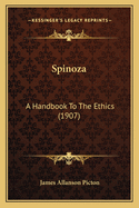 Spinoza: A Handbook To The Ethics (1907)