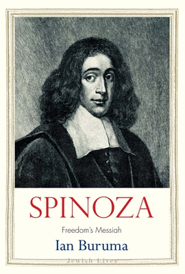 Spinoza: Freedom's Messiah - Buruma, Ian