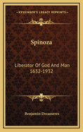 Spinoza: Liberator of God and Man 1632-1932