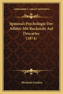 Spinoza's Psychologie Der Affekte Mit Rucksicht Auf Descartes (1874)