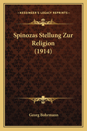 Spinozas Stellung Zur Religion (1914)