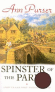 Spinster of This Parish - Purser, Ann