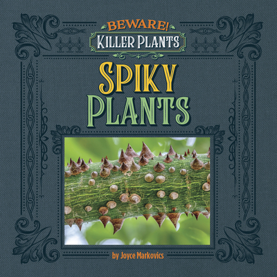 Spiny and Prickly Plants - Markovics, Joyce