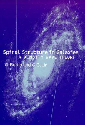 Spiral Structure in Galaxies: A Density Wave Theory - Bertin, G, and Lin, C C