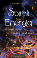 Spirali Di Energia: L'Antica Arte Della Selfica