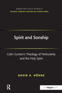 Spirit and Sonship: Colin Gunton's Theology of Particularity and the Holy Spirit