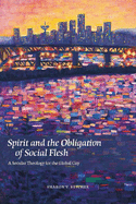 Spirit and the Obligation of Social Flesh: A Secular Theology for the Global City