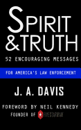 Spirit and Truth: 52 Encouraging Messages for America's Law Enforcement