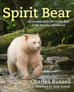 Spirit Bear: Encounters with the White Bear of the Western Rainforest
