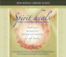 Spirit Heals: Core Teachings & Practices