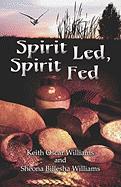 Spirit Led, Spirit Fed